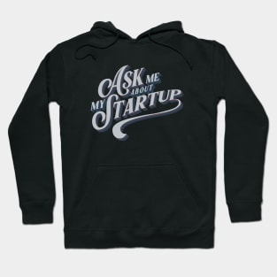 Ask me about my Startup Hoodie